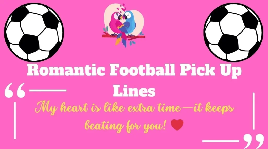Romantic Football Pick Up Lines