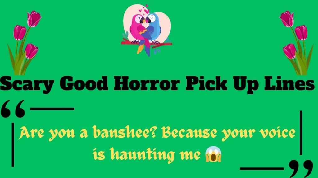 Scary Good Horror Pick Up Lines
