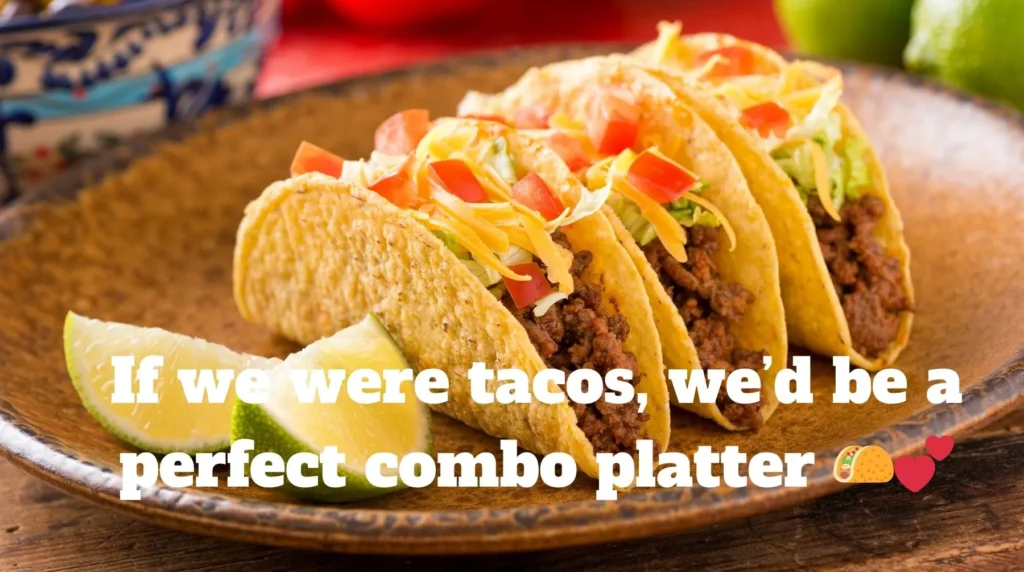 Taco Pick Up Lines for Tinder