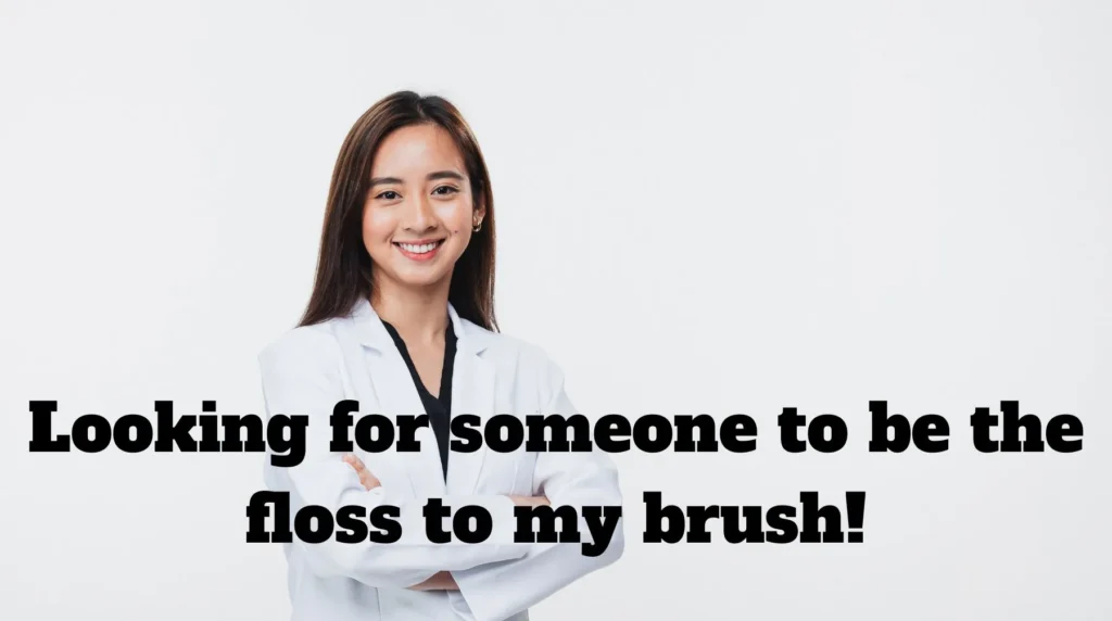 Tinder Dentist Pick Up Lines 