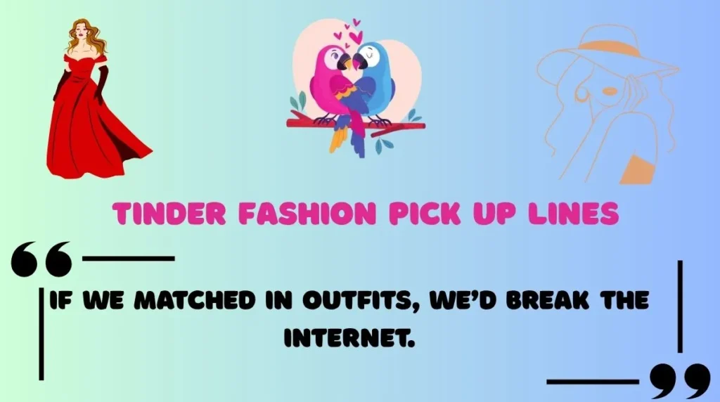  Tinder Fashion Pick Up Lines