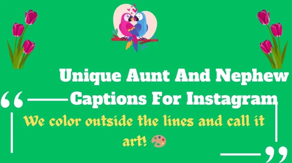 Unique Aunt And Nephew Captions For Instagram