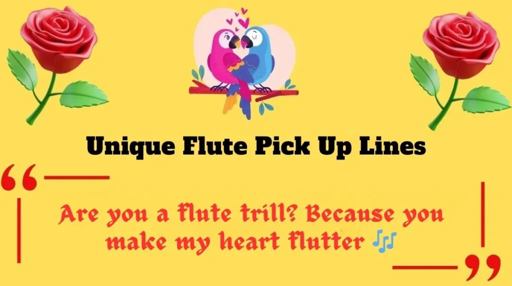 Unique Flute Pick Up Lines