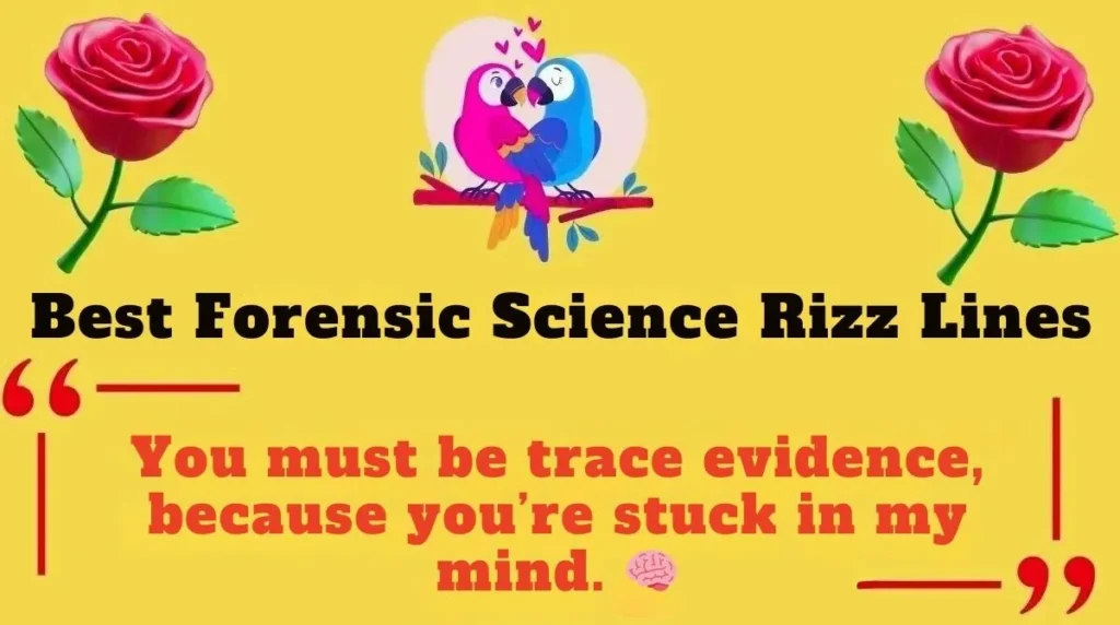 Best Forensic Science Rizz Lines 