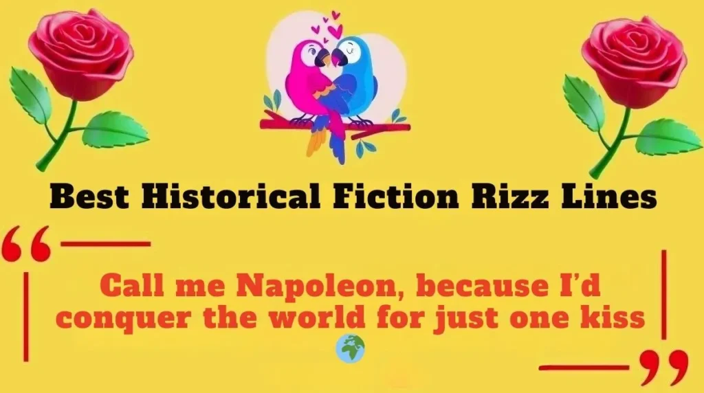 Best Historical Fiction Rizz Lines 