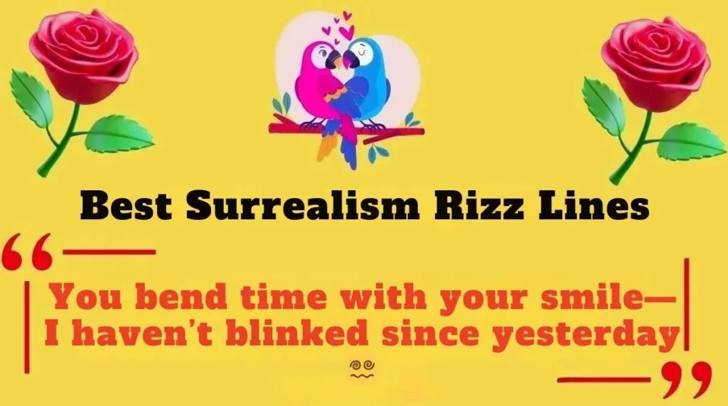 Best Surrealism Rizz Lines