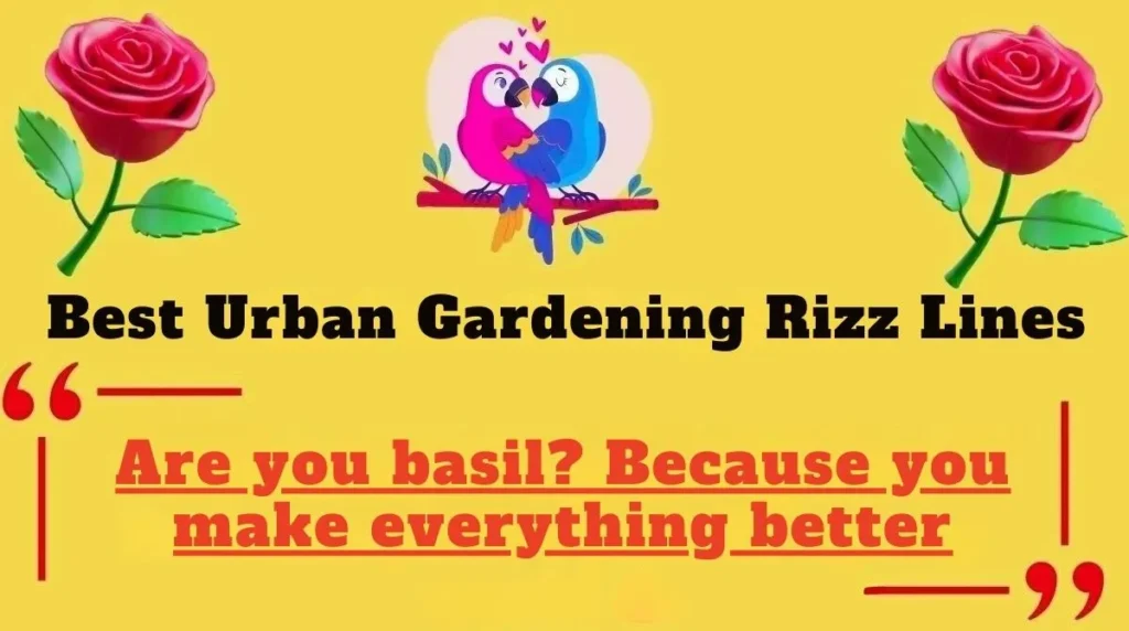 Best Urban Gardening Rizz Lines