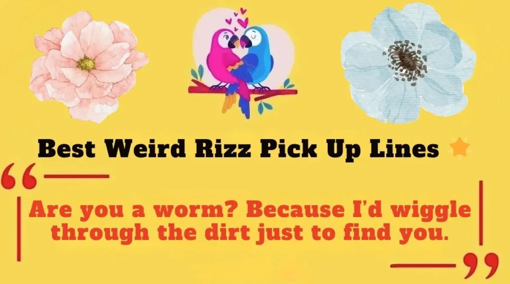 Best Weird Rizz Pick Up Lines