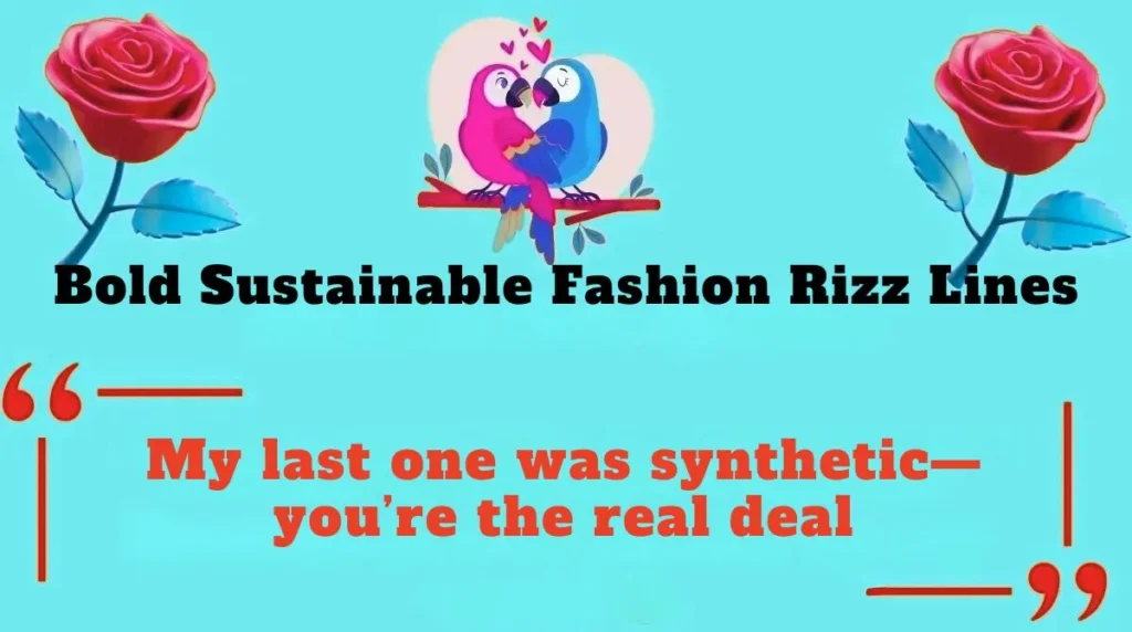  Bold Sustainable Fashion Rizz Lines
