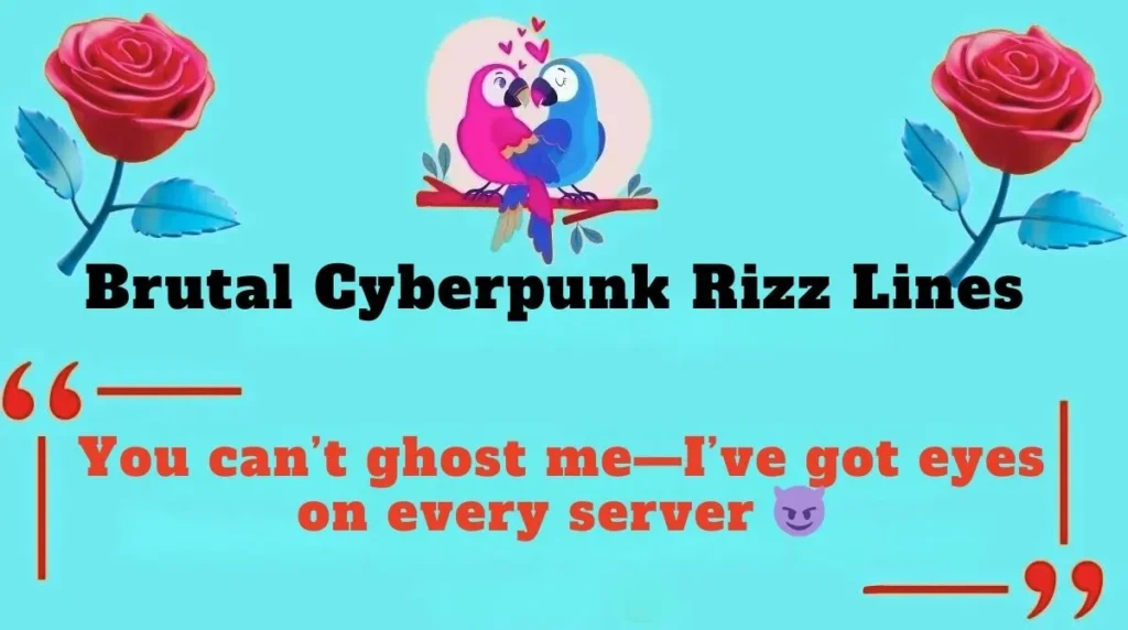 Brutal Cyberpunk Rizz Lines 