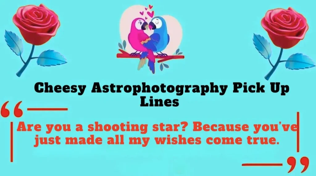 Cheesy Astrophotography Pick Up Lines 