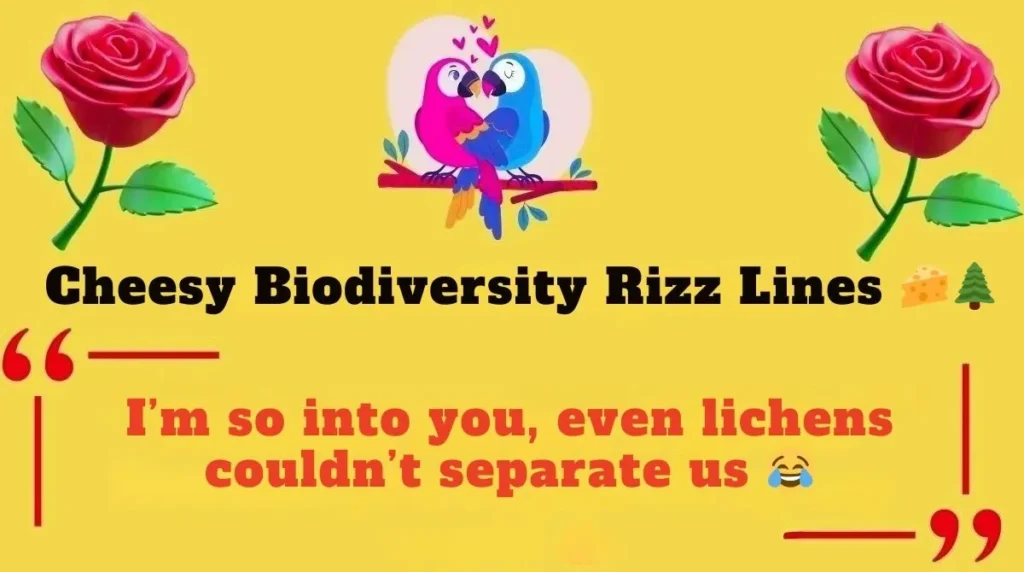 Cheesy Biodiversity Rizz Lines 