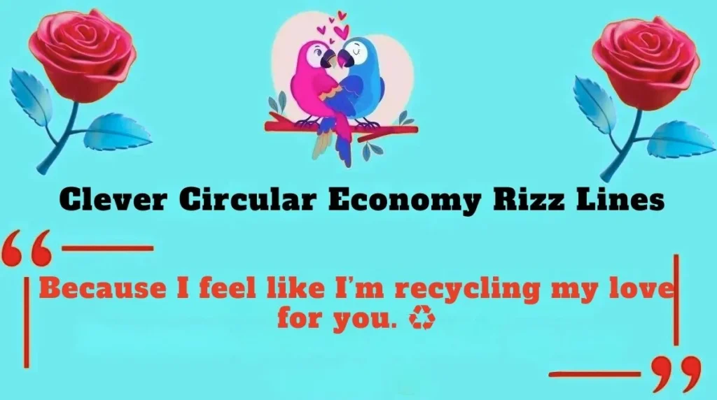 Clever Circular Economy Rizz Lines 