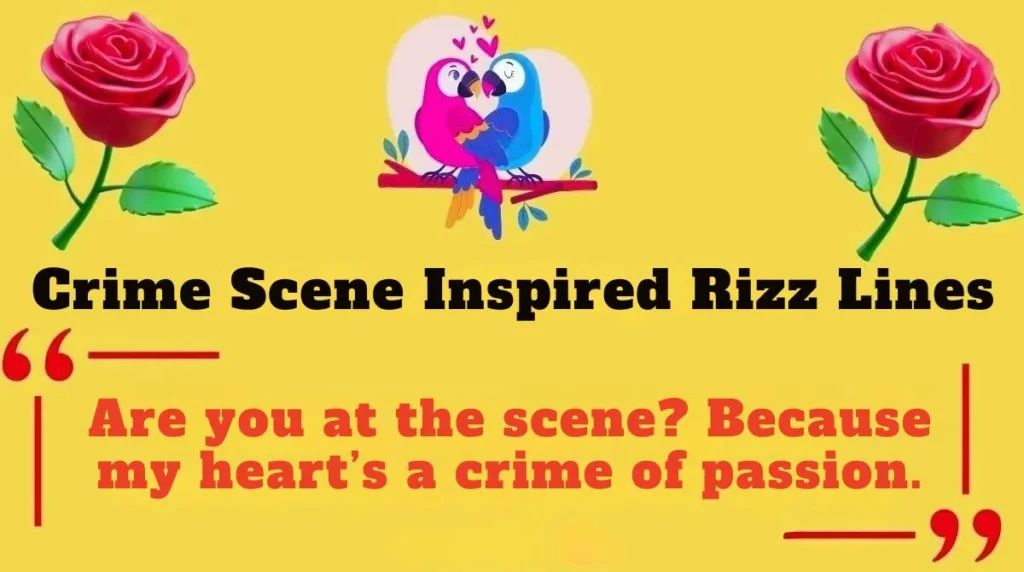 Crime Scene Inspired Rizz Lines 