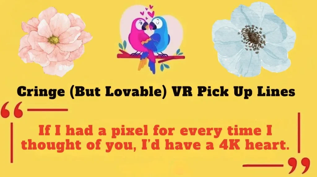 Cringe (But Lovable) VR Pick Up Lines 