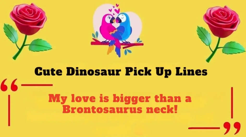 Cute Dinosaur Pick Up Lines 