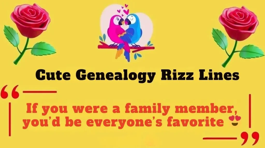  Cute Genealogy Rizz Lines