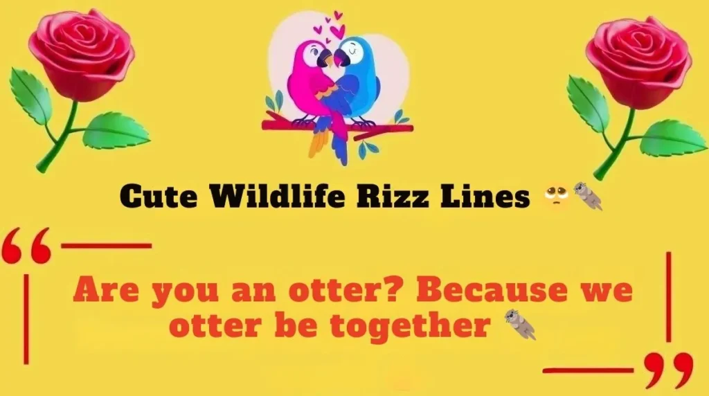 Cute Wildlife Rizz Lines 