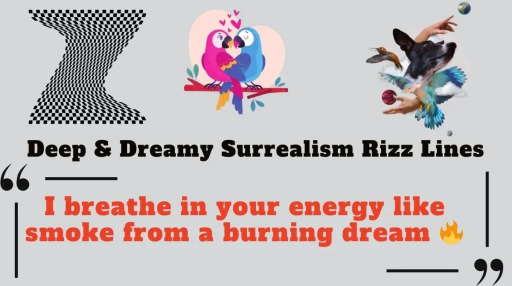 Deep & Dreamy Surrealism Rizz Lines