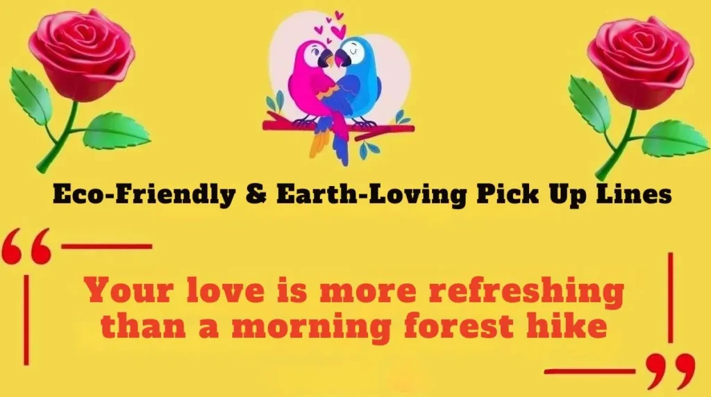 Eco-Friendly & Earth-Loving Pick Up Lines
