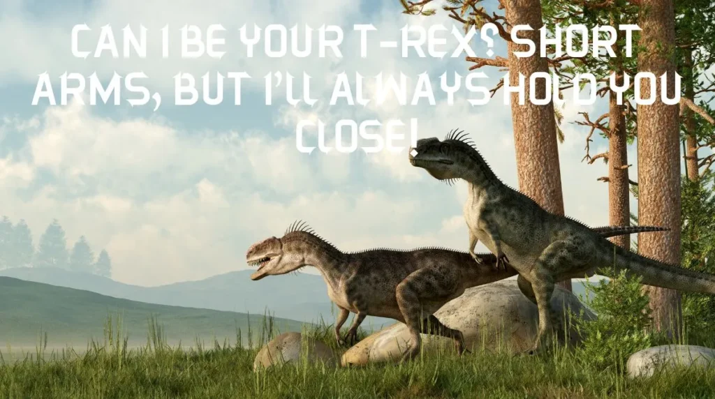 est Jurassic Dinosaur Pick Up Lines