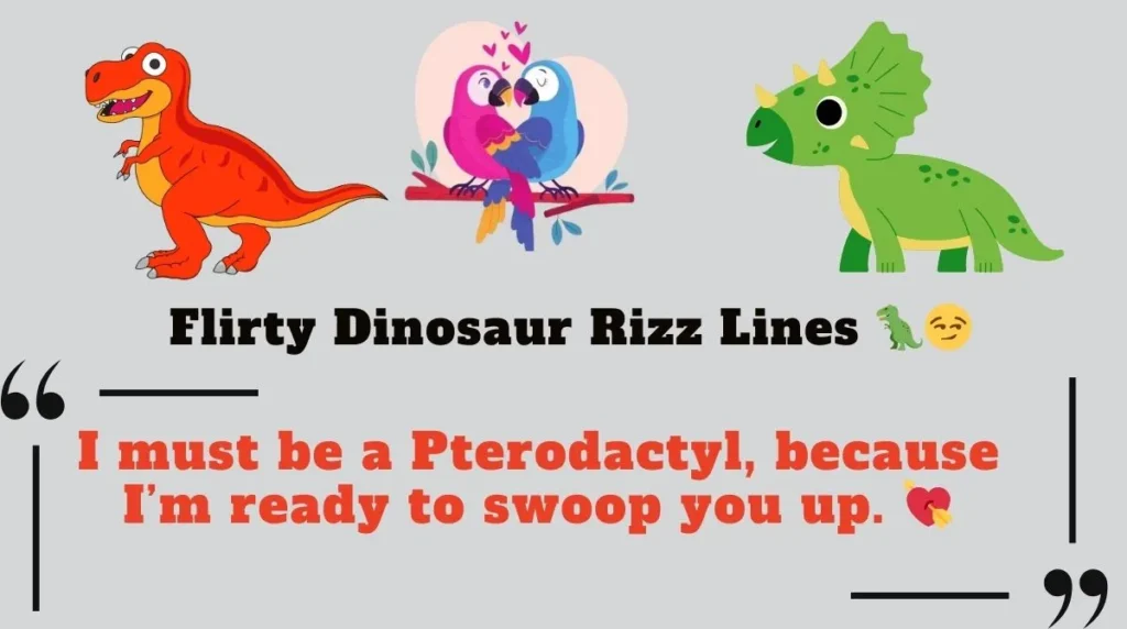 Flirty Dinosaur Rizz Lines 