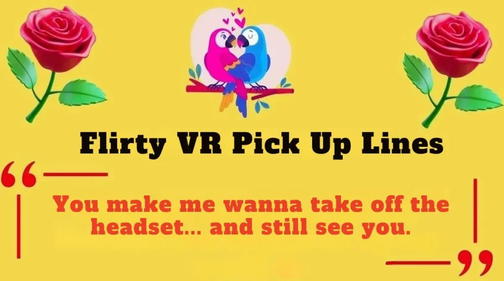  Flirty VR Pick Up Lines