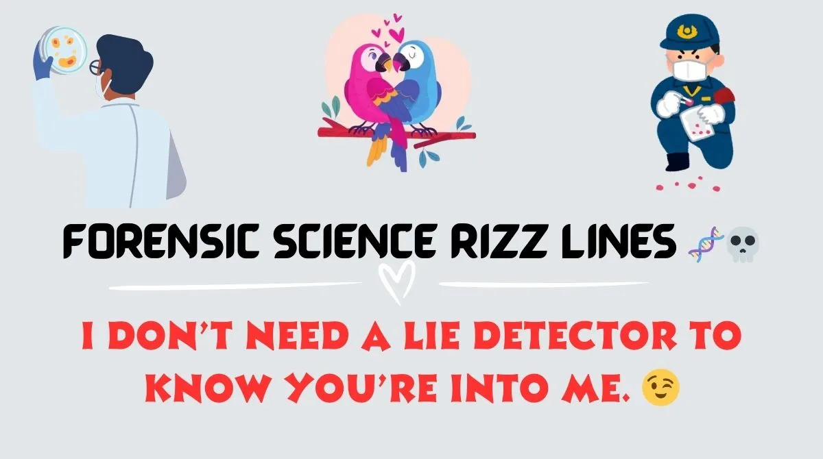 Forensic Science Rizz Lines
