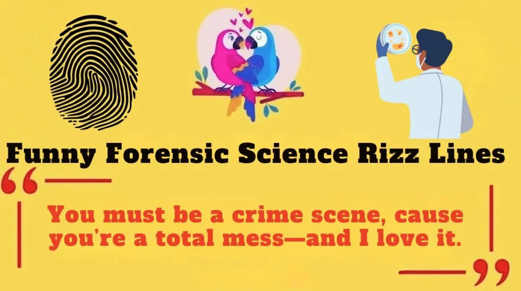 Funny Forensic Science Rizz Lines 