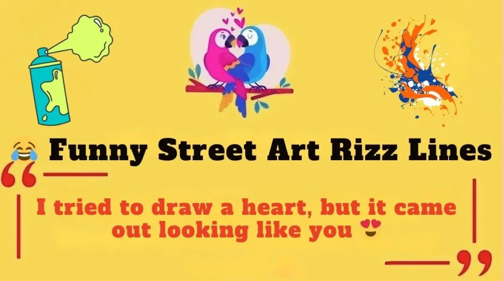  Funny Street Art Rizz Lines
