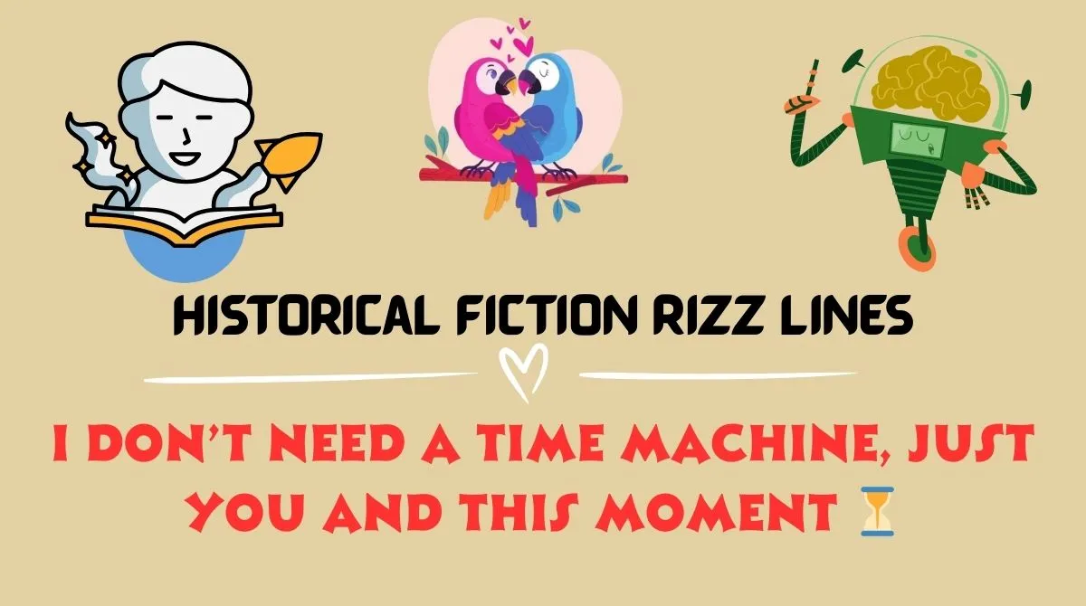 Historical Fiction Rizz Lines