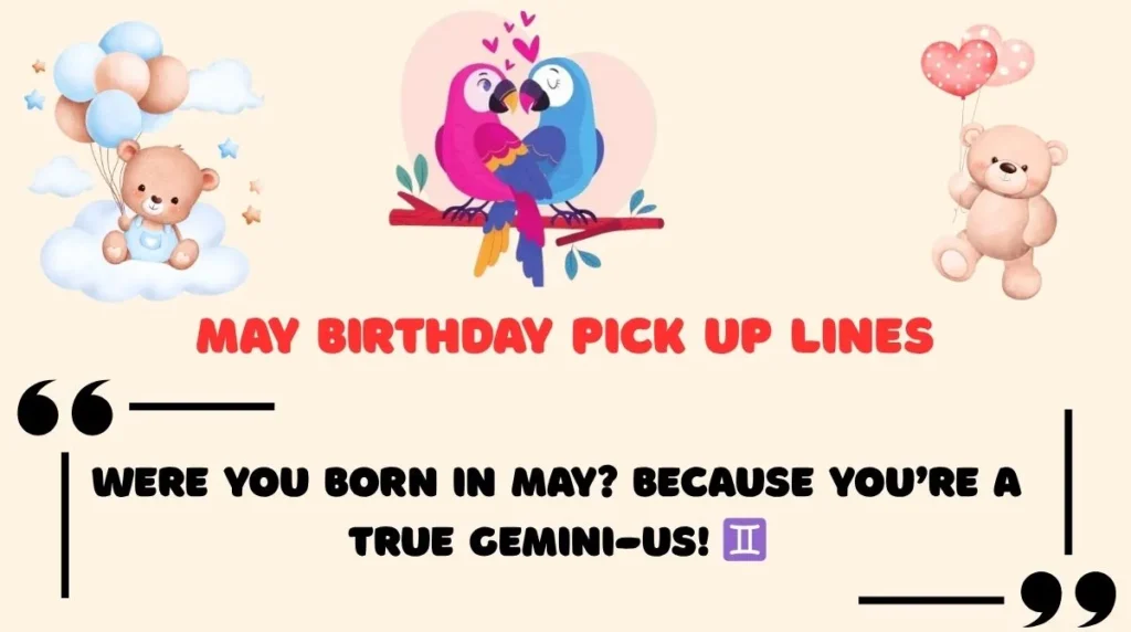 May Birthday Pick Up Lines