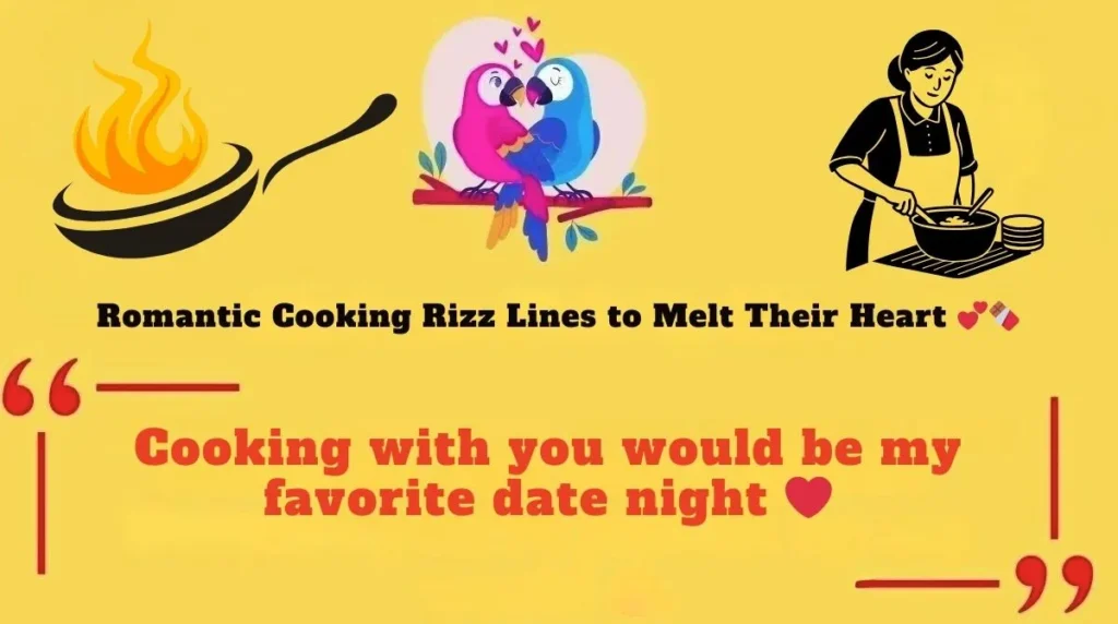 Romantic Cooking Rizz Lines to Melt Their Heart 