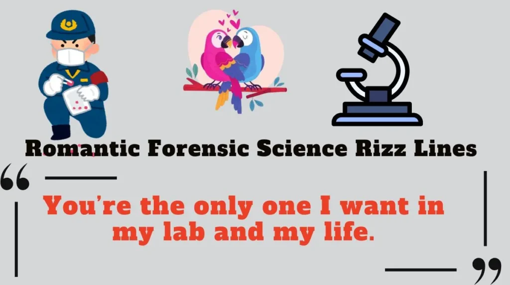 Romantic Forensic Science Rizz Lines 