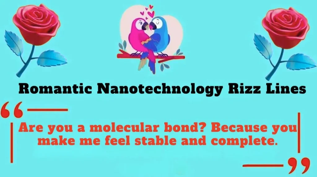 Romantic Nanotechnology Rizz Lines