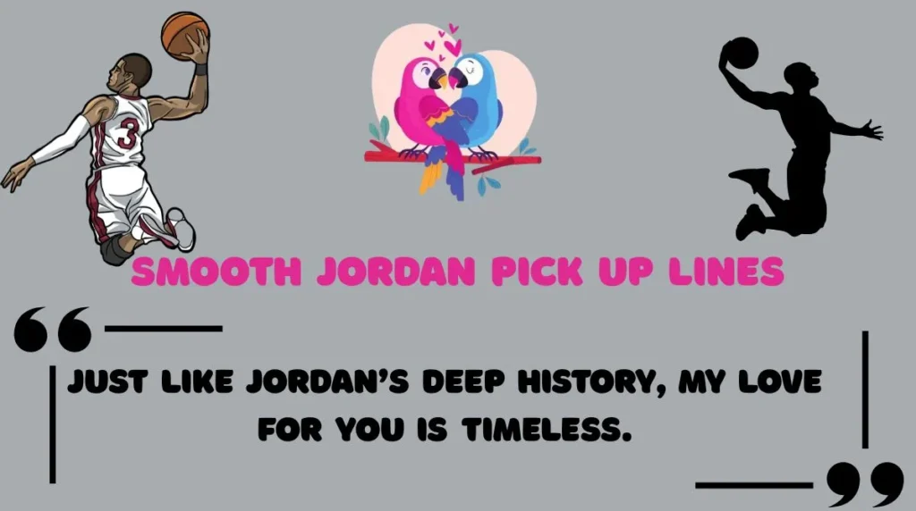 Smooth Jordan Pick Up Lines