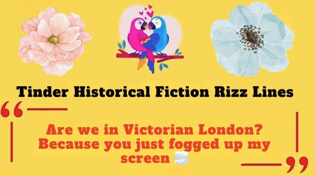 Tinder Historical Fiction Rizz Lines 