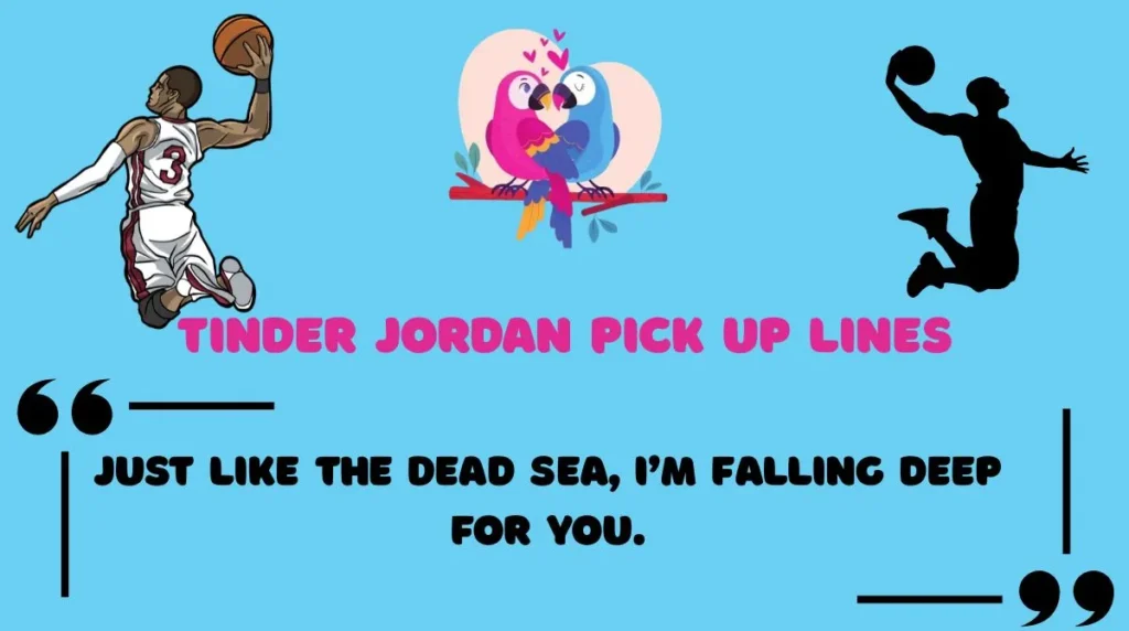 Tinder Jordan Pick Up Lines