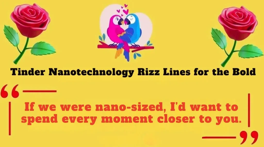 Tinder Nanotechnology Rizz Lines for the Bold