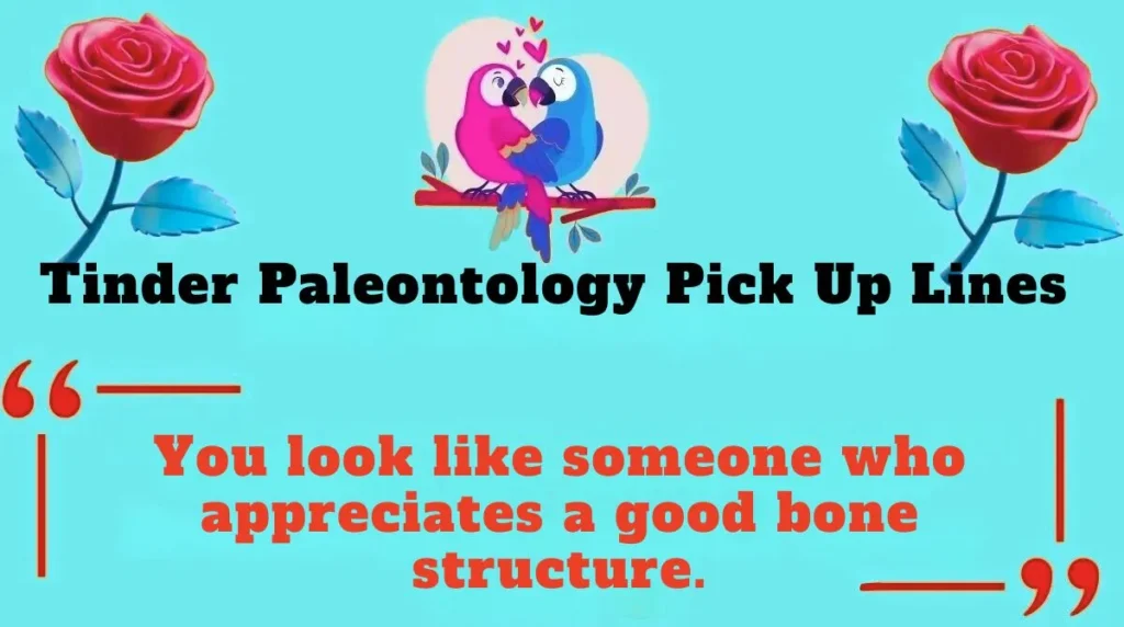 Tinder Paleontology Pick Up Lines 