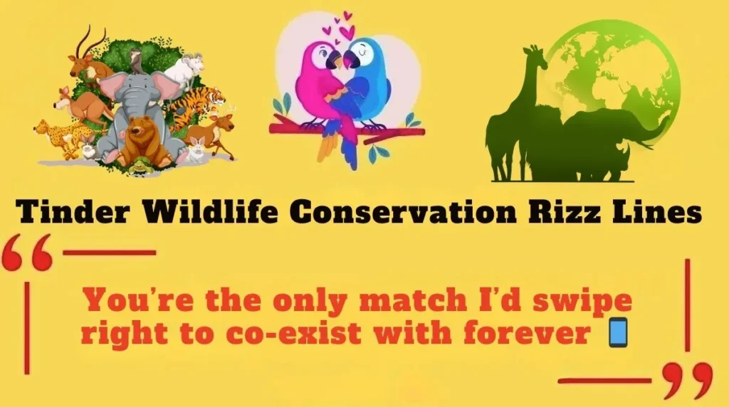 Tinder Wildlife Conservation Rizz Lines 