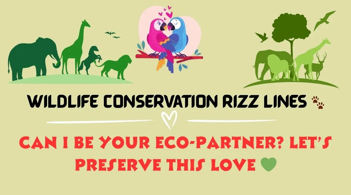 Wildlife Conservation Rizz Lines 🐾