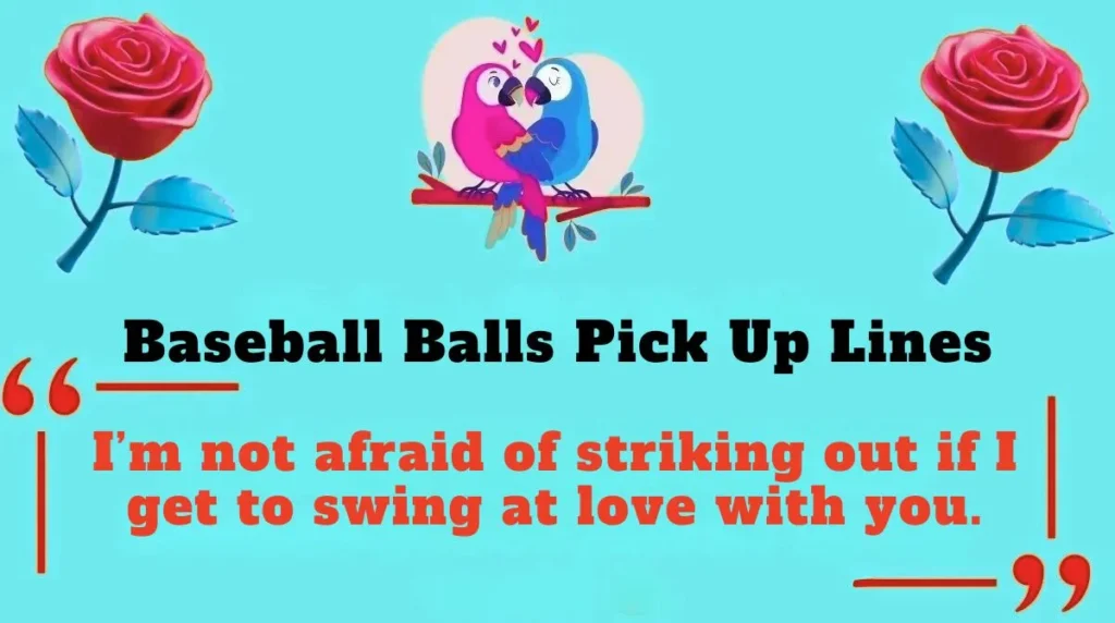 Baseball Balls Pick Up Lines