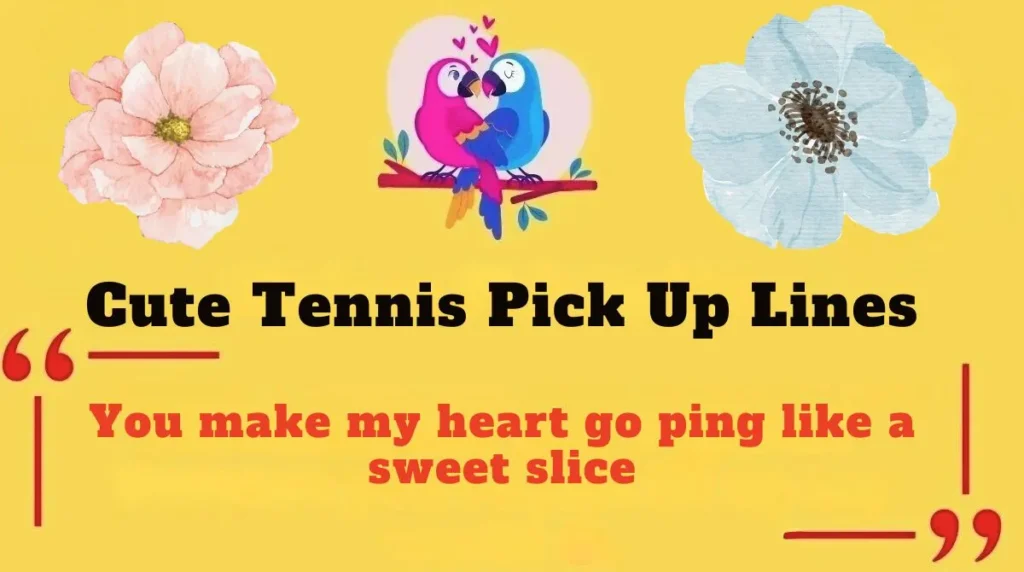 Cute Tennis Pick Up Lines 
