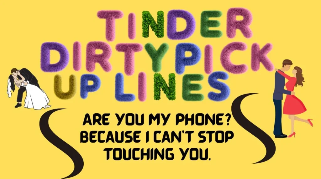 Dirty Pick Up Lines for Tinder