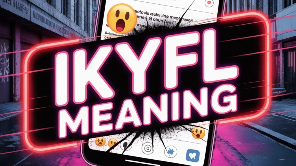 IKYFL Meaning Explained