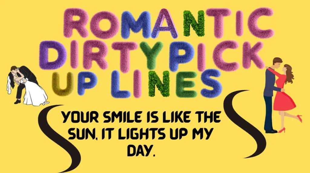 Romantic Dirty Pick Up Lines