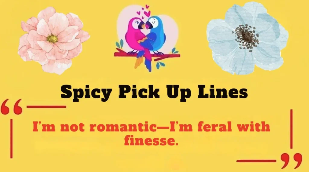 Spicy Pick Up Lines