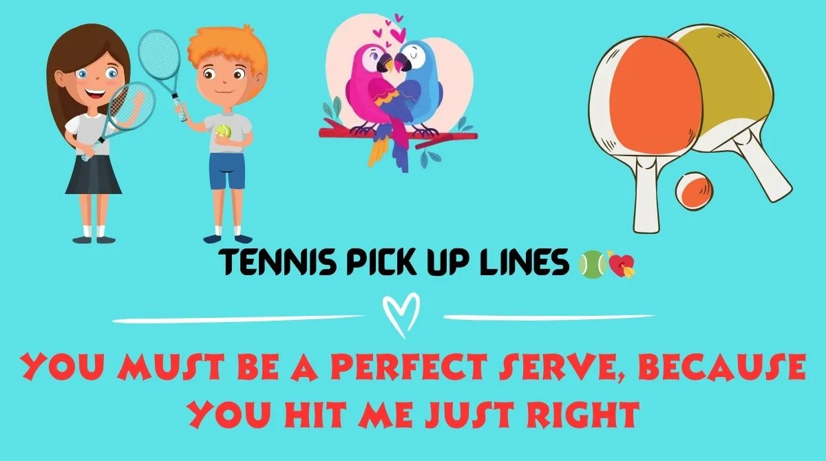 Tennis Pick Up Lines