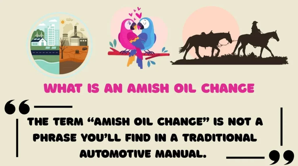 What Is an Amish Oil Change